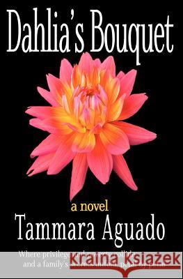 Dahlia's Bouquet Tammara Aguado 9780984025220