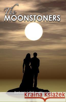 The Moonstoners Barbara J Dzikowski   9780984030538 Wiara Books