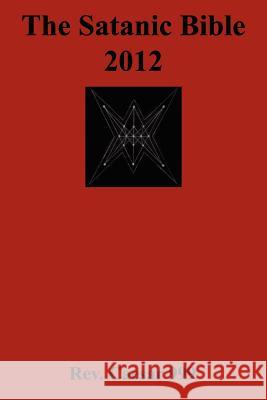 The Satanic Bible 2012 Rev Caesar 999 9780984031313 George A. Hart