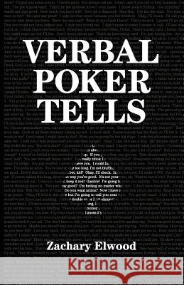 Verbal Poker Tells Zachary Elwood   9780984033362 Via Regia