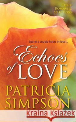 Echoes of Love Patricia Simpson 9780984041275