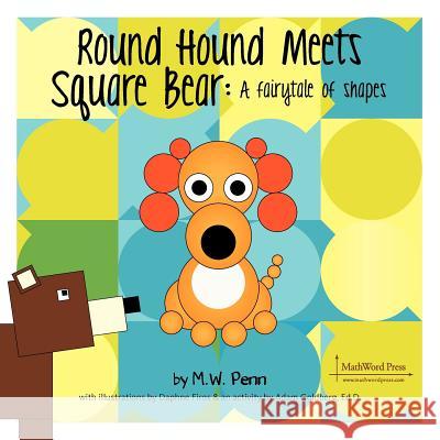 Square Bear Meets Round Hound M. W. Penn Daphne Firos Adam Goldberg 9780984042586