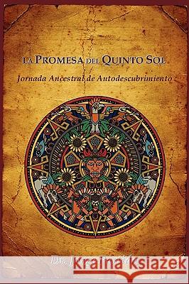 La Promesa Del Quinto Sol Partida, Jorge 9780984055913