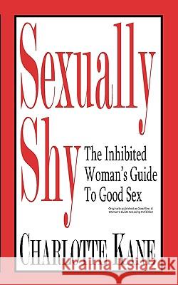 Sexually Shy: The Inhibited Woman's Guide to Good Sex Bukod Books 9780984057467 Bukod Books
