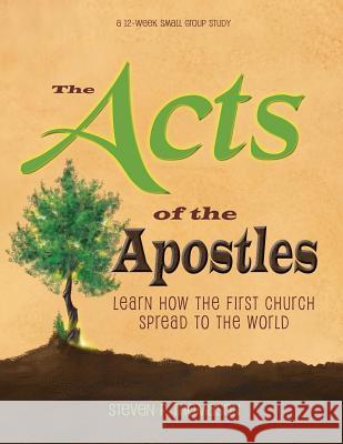 The Acts of the Apostles Steven P. Thomason 9780984067022 Steve Thomason