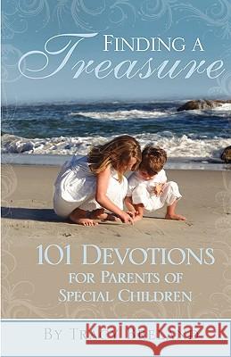 Finding a Treasure: 101 Devotions for Parents of Special Children Tracy Breland 9780984067305 Mountz Media & Publishing