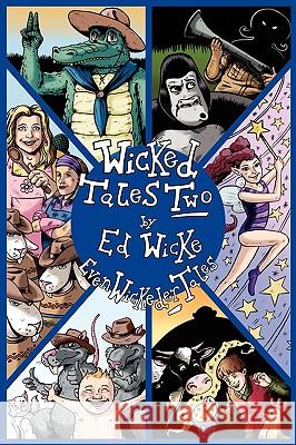 Wicked Tales Two: Even Wickeder Tales Wicke, Ed 9780984071814