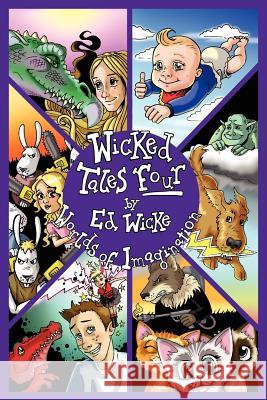 Wicked Tales Four: Worlds of Imagination Wicke, Ed 9780984071876 Blacknblue Press UK