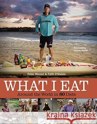 What I Eat Peter Menzel Faith D'Aluisio 9780984074402 Material World