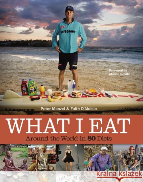 What I Eat: Around the World in 80 Diets Faith D'Aluisio 9780984074402