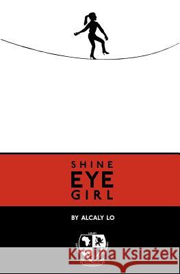 Shine Eye Girl Alcaly Lo 9780984079810 Isaiah Books