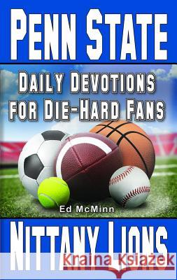 Daily Devotions for Die-Hard Fans Penn State Nittany Lions Ed McMinn 9780984084777 Extra Point Publishers