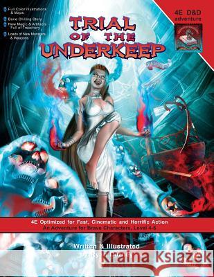 Trial of the Underkeep: A D&D 4E Adventure Durney, Ryan 9780984090006 Unknown Tome
