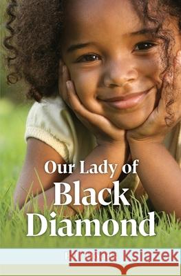 Our Lady of Black Diamond Bill Dodds 9780984090853