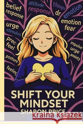 Shift Your Mindset: s Sharon Price 9780984097500