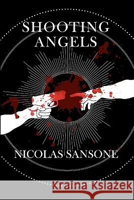 Shooting Angels Nicolas Sansone 9780984098484