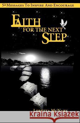 Faith for the Next Step, 52 Messages to Inspire & Encourage MS Loretta McNary 9780984109609