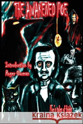 The Awakened Poe Edgar Allan Poe Louis J. Pecsi 9780984116218 Ljp Publishing