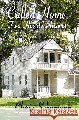 Called Home: Two Hearts Answer Gloria Schumann Tara Dine 9780984117574