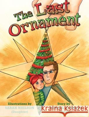 The Last Ornament Mikael Johnson Sarah Nielson 9780984118120 Jay Mikael Publishing