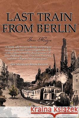 Last Train From Berlin Irene Magers 9780984121106 Shady Tree Press