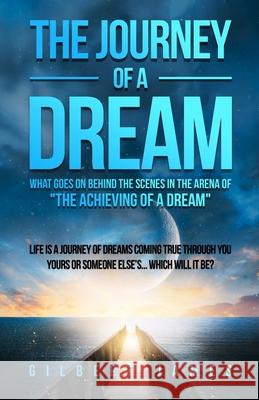 The Journey of a Dream Revised and Expanded: What goes on backstage in the arena of 