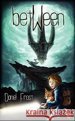 Between Daniel Frost 9780984123339 Arctic Wolf Publishing