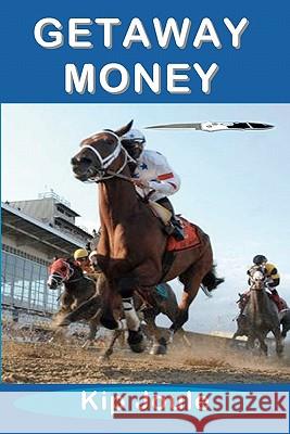 Getaway Money Kip Joule 9780984134236 A-Argus Better Book Publishers, LLC
