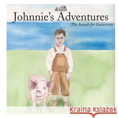 Johnnie's Adventures: The Search for Guinevere Suzanne Simon Dietz Kristen Raimondi 9780984139521 Beaudesigns