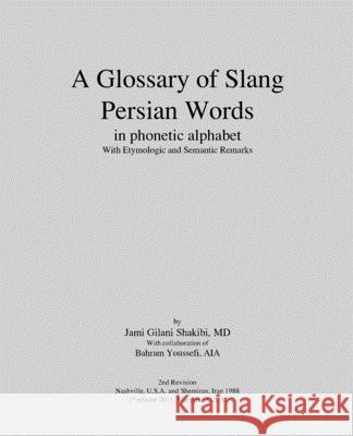 A Glossary of Slang Persian Words Jami Shakib 9780984149834