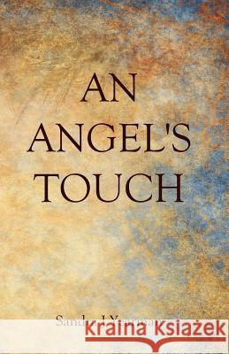 An Angel's Touch Sandra J. Yearman 9780984150670 Seraphim Publishing, LLC