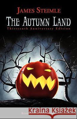 The Autumn Land: Thirteenth Anniversary Edition James Steimle Julie Steimle 9780984160013