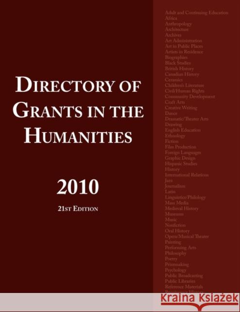 Directory of Grants in the Humanities 2010 Ed S. Louis S. Schafer Anita Schafer 9780984172573 Schoolhouse Partners