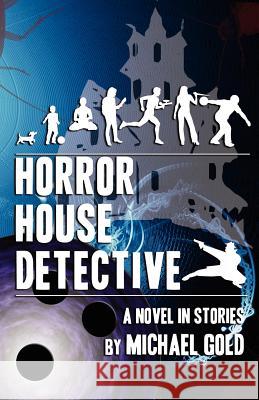 Horror House Detective Michael Gold 9780984173815 