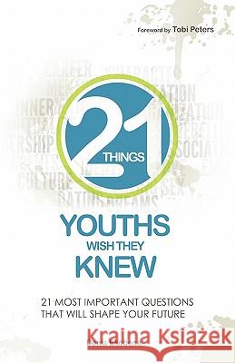 21 Things Youths Wish They Knew Denis Ekobena 9780984174928 World Changers Publications