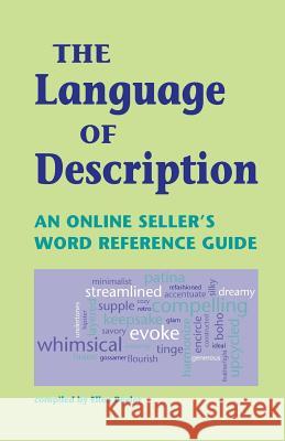 The Language of Description: An Online Seller's Word Reference Guide Ellen Beeler 9780984175758