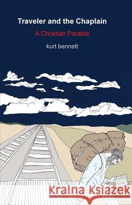 Traveler and the Chaplain Kurt Bennett 9780984189571