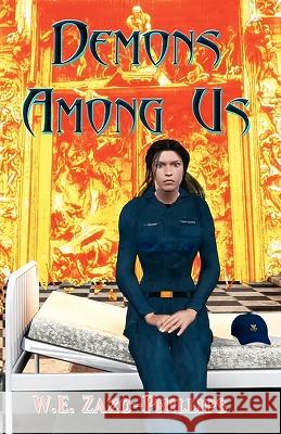 Demons Among Us Mrs W. E. Zazo-Phillips 9780984194520 K Studio