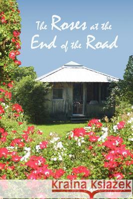 Roses at the End of the Road Patricia Leuchtman 9780984200016 Fiftyshift.com Publishing