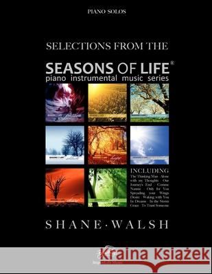 Seasons of Life - Piano Solos Shane Walsh 9780984205776 Inspirelife Publishing