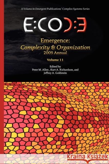 Emergence: Complexity & Organization - 2009 Annual Allen, Peter M. 9780984216567 Isce Publishing
