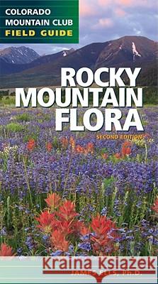 Rocky Mountain Flora James Ells 9780984221349 Colorado Mountain Club Press