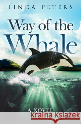 Way of the Whale Linda Peters 9780984223084