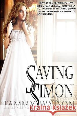 Saving Simon Tammy Lee Watson Jeremy Daniel Helm 9780984228751 Helm Production