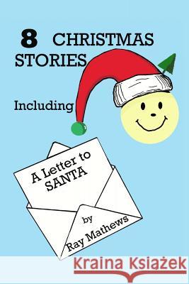 8 Christmas Stories: For Parents and Children Ray Mathews 9780984234622 Raymond Mathews