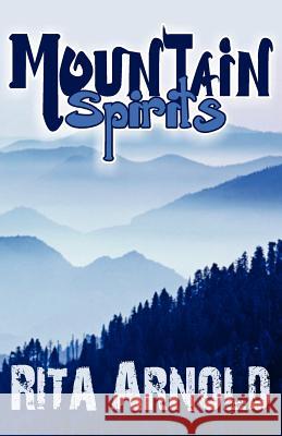 Mountain Spirits Rita Arnold 9780984235162 White Dog Books