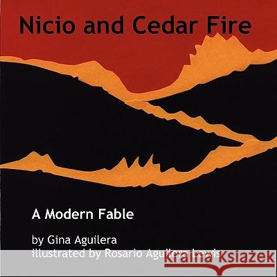 Nicio and Cedar Fire Gina Aguilera Rosario Aguilera Lewis 9780984239207 Jennie's Music Room Books