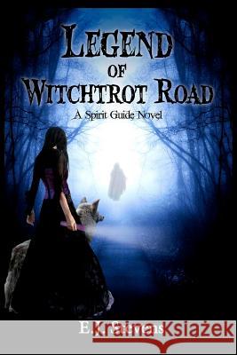 Legend of Witchtrot Road E. J. Stevens 9780984247547 Sacred Oaks Press