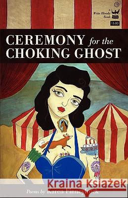 Ceremony for the Choking Ghost Karen Finneyfrock 9780984251544 Write Bloody Publishing