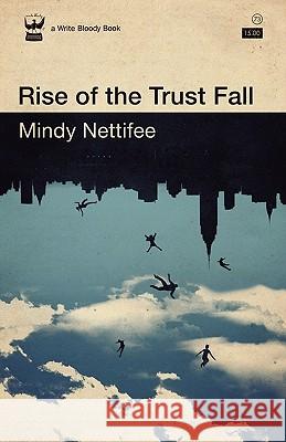 Rise of the Trust Fall Mindy Nettifee 9780984251599 Write Bloody Publishing